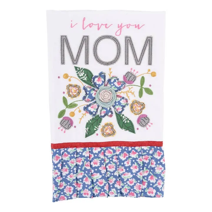 Flower I Love You Mom Tea Towel